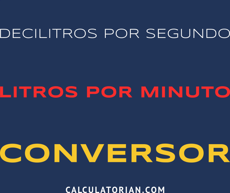 Converter a partir de Decilitros por segundo para Litros